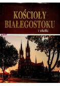 Kościoły Białegostoku i okolic