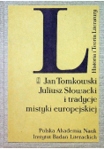 Jan Tomkowski Juliusz Słowacki i tradycje mistyki europejskiej