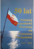 50 lat polskiej gospodarki morskiej na pomorzu zachodnim 1945 - 1996