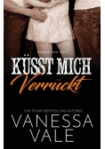 Küsst Mich Verrückt
