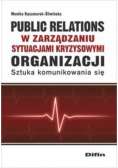 Public relations organizacji w zarządzaniu sytuacjami kryzysowymi organizacji Sztuka komunikowania się