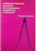 Chromatografia gazowa w badaniach adsorpcji i katalizy
