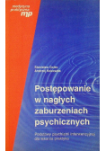 Postępowanie w nagłych zaburzeniach psychicznych