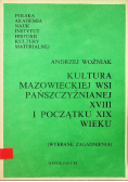 Kultura mazowieckiej wsi pańszczyźnianej XVIII i początku XIV wieku
