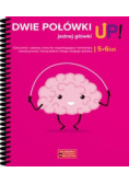 Dwie połówki jednej główki UP! 5-6 lat