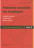 Podstawy statystyki dla socjologów Tom 2 Zależności statystyczne