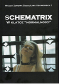 Schematrix w klatce normalności