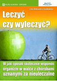 Leczyć czy wyleczyć