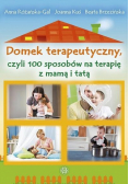 Domek terapeutyczny, czyli 100 sposobów na...