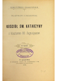 Kościół św. Katarzyny z klasztorem OO. Augustynów  1898 r.