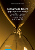 Tożsamość lidera i jego etyczna formacja z perspektywy traktatu św. Tomasza z Akwinu o rządach Bożych