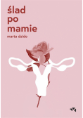 Ślad po mamie