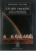 Czy jest tam kto nauka w poszukiwaniu cywilizacji pozaziemskiej