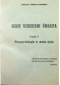 Moje widzenie świata część 1 do 3