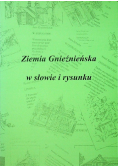 Ziemia gnieźnieńska w słowie i rysunku
