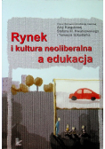 Rynek i kultura neoliberalna a edukacja