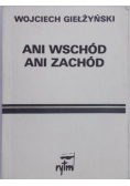 Ani wschód ani zachód