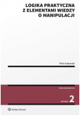Logika praktyczna z elementami wiedzy o manipulacji