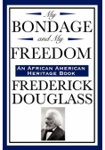 My Bondage and My Freedom (an African American Heritage Book)