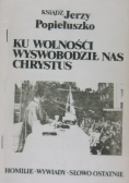 Ku wolności wyswobodził nas Chrystus