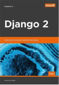 Django 2 Praktyczne tworzenie aplikacji sieciowych