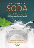 Soda oczyszczona - 100 leczniczych właściwości