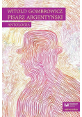 Witold Gombrowicz pisarz argentyński  Antologia