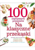 100 najlepszych przepisów Na klasyczne przekąski