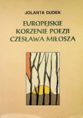 Europejskie korzenie poezji Czesława Miłosza