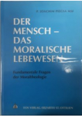 Der Mensch Das Moralische Lebewesen Fundamentale Fragen der Moraltheologie Band I