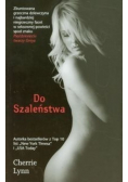 Do szaleństwa