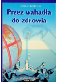 Przez wahadła do zdrowia