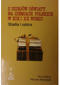 Z dziejów oświaty na ziemiach polskich w XIX i XX wieku