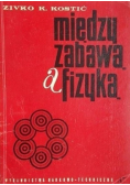 Między zabawą a fizyką