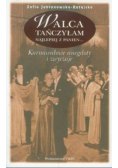 Walca tańczyłam najlepiej z panien