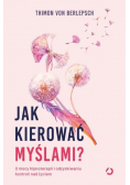 Jak kierować myślami O mocy hipnoterapii