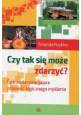 Czy tak się może zdarzyć? Ćwiczenia rozwijające...