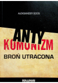 Anty komunizm broń utracona