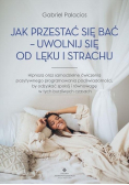 Jak przestać się bać