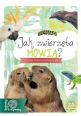 Sekrety przyrody. Jak zwierzęta mówią?