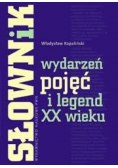 Słownik wydarzeń pojęć i legend XX wieku