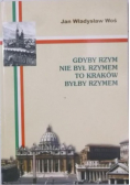 Gdyby Rzym nie był Rzymem to Kraków byłby Rzymem
