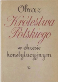 Obraz Królestwa Polskiego w okresie konstytucyjnym