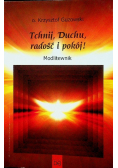 Tchnij Duchu radość i pokój! Modlitewnik