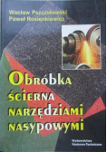 Obróbka ścierna narzędziami nasypowymi