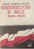Nowogródczyzna w walce 1940 - 1945 Przedruk