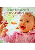 Top 100 Baby Purees 100 Quick And Easy Meals For A Healthy And Happy Baby