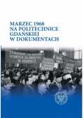 Marzec 1968 na Politechnice Gdańskiej w dokumentach