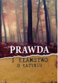 Prawda i kłamstwo o Katyniu