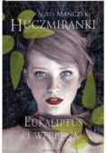 Huczmiranki Tom 1 Eukaliptus i werbena
